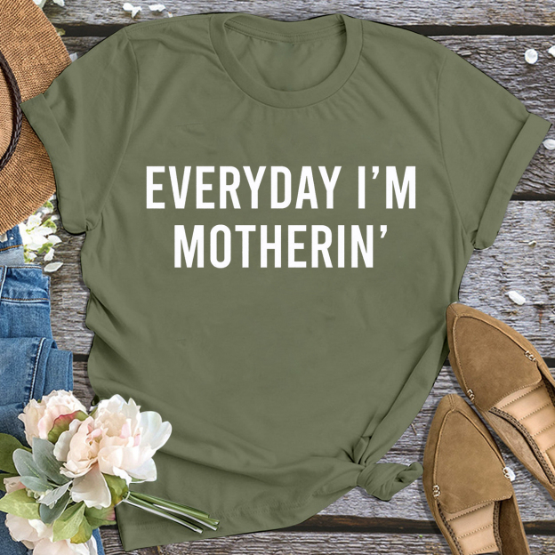 EVERYDAY I'M MOTHERIN Shirt For Mother's Day