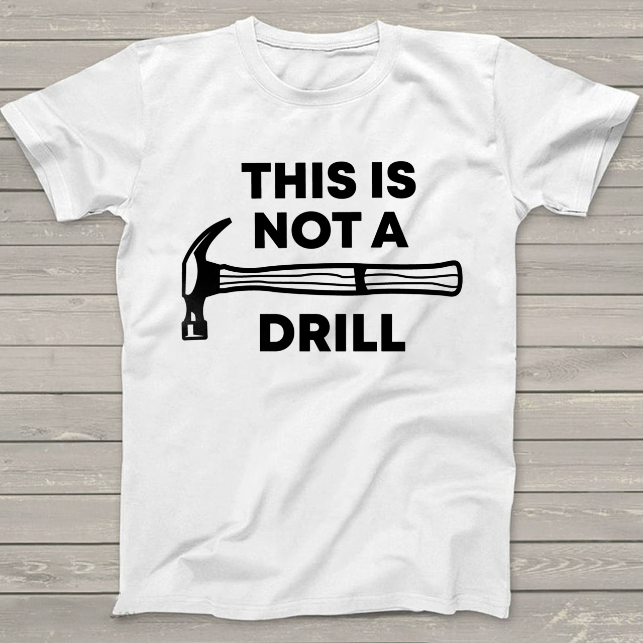 This Is Not A Drill Funny Father's Day Dad T-Shirt