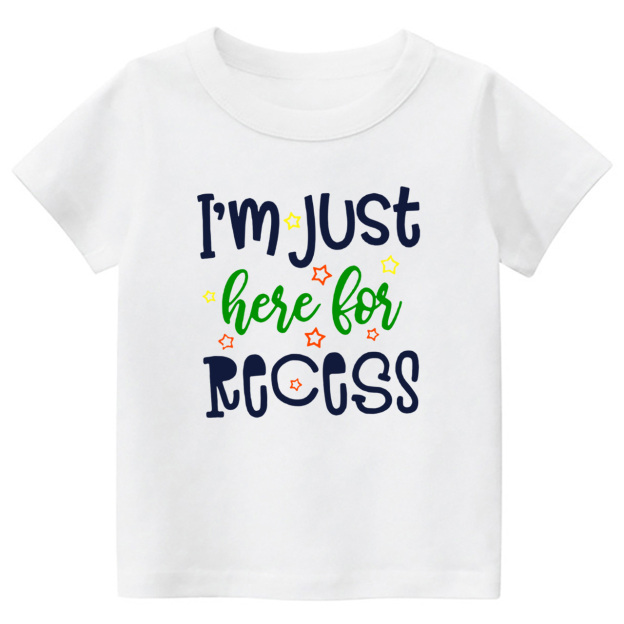 I‘m Just Here For Recess Back To School Kids Tees