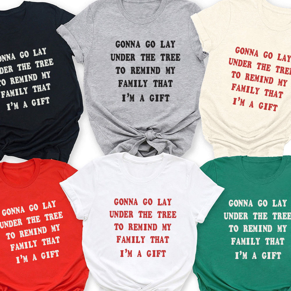 Remind My Family That I'm A Gift Christmas Family Matching Shirt