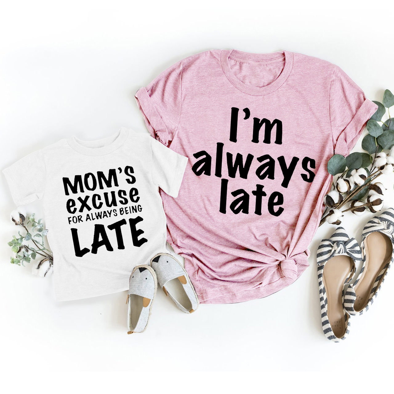 I'm Always Late Mom&Me Shirt