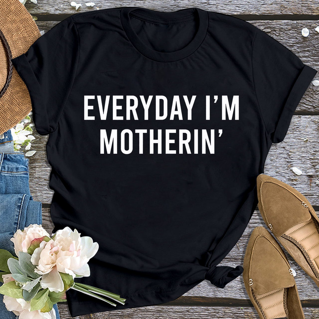 EVERYDAY I'M MOTHERIN Shirt For Mother's Day