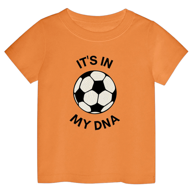 It's In My DNA Soccer Toddler&Kids Shirts