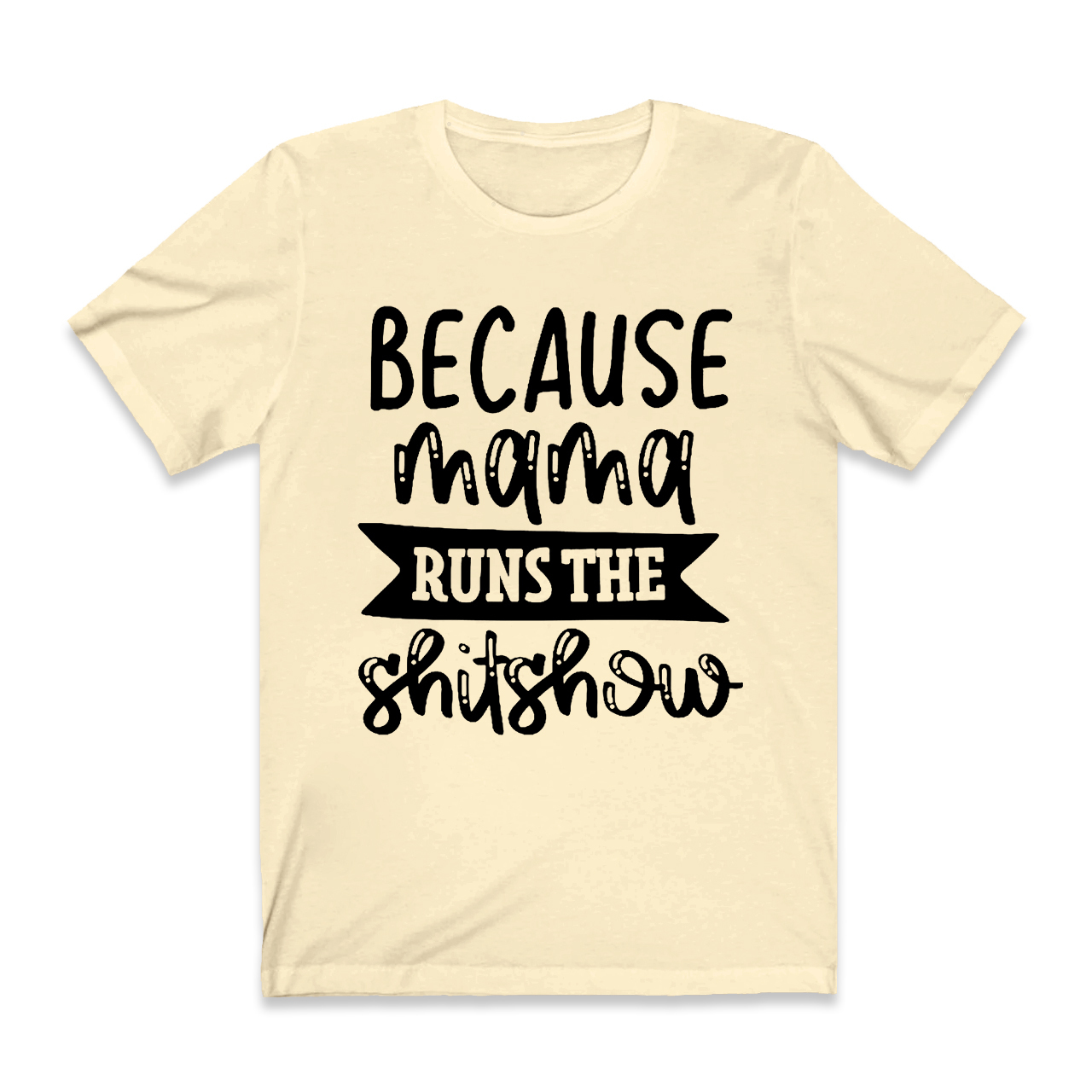 Because Mama T-Shirt For Mama