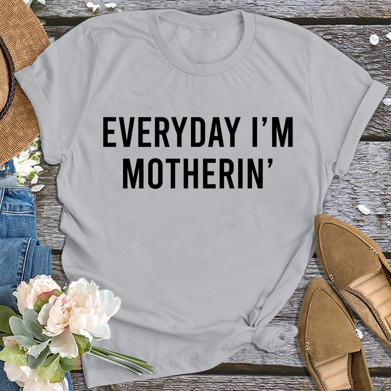 EVERYDAY I'M MOTHERIN Shirt For Mother's Day