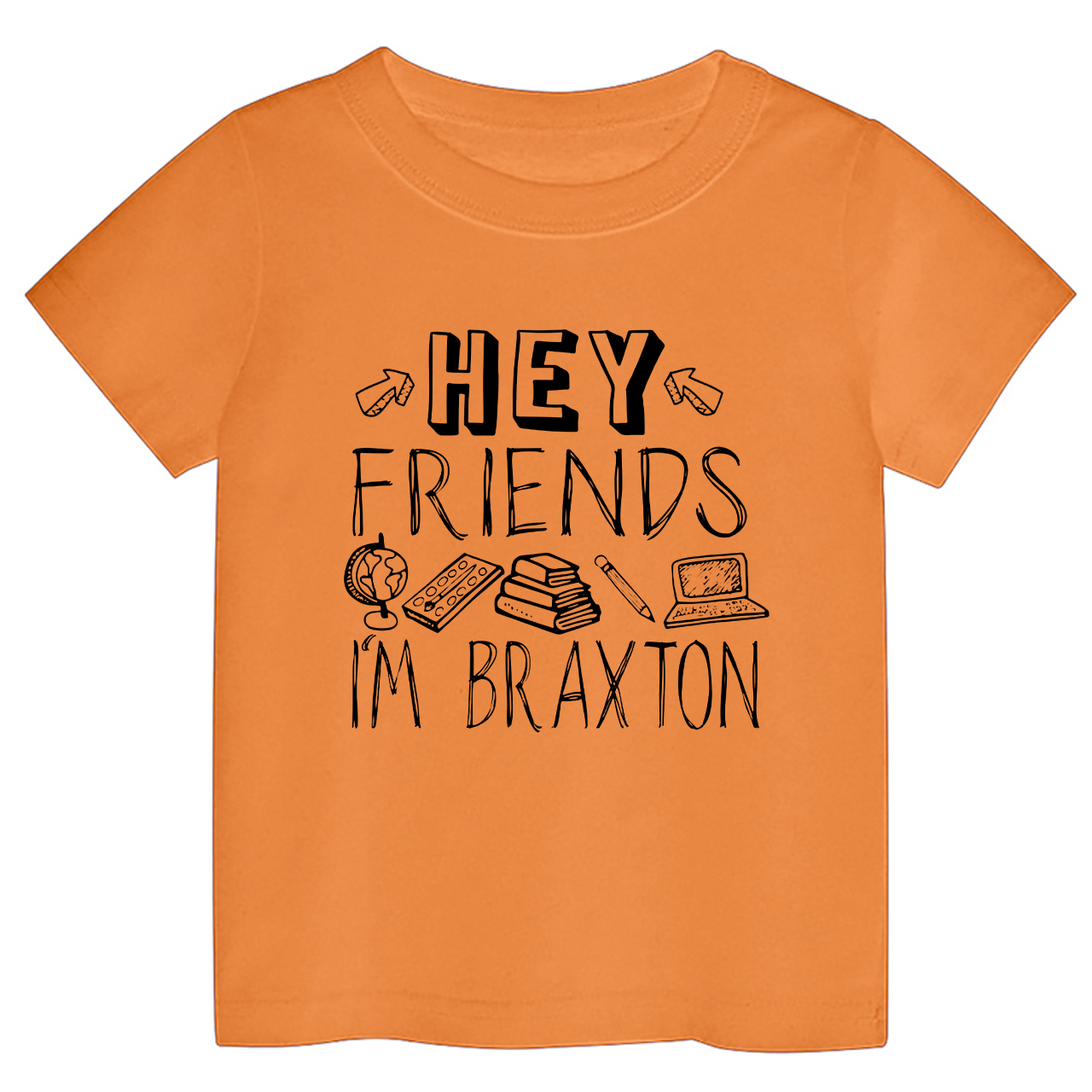 Hey Friends Custom Name Back To School Toddler Shirts
