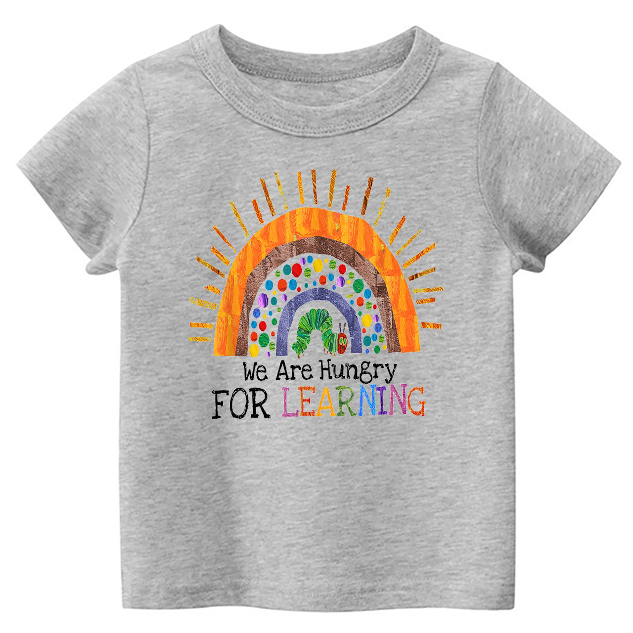 We Are Hungry For Learning Shirts For School Kids
