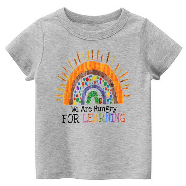 We Are Hungry For Learning Shirts For School Kids