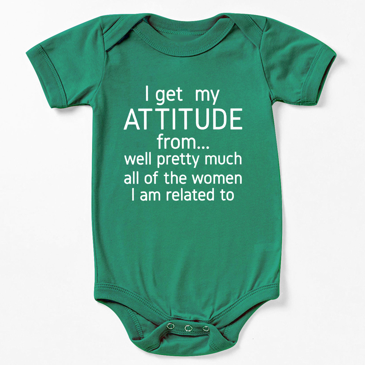 I Get My Attitude From Pretty Much All Of The Women I’m Related To Baby Bodysuit
