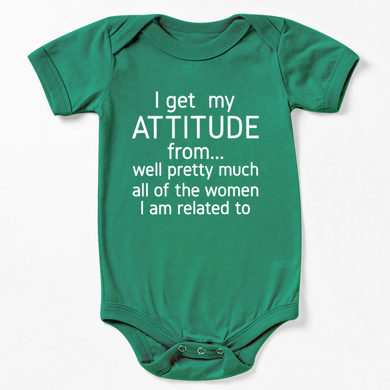 I Get My Attitude From Pretty Much All Of The Women I’m Related To Baby Bodysuit
