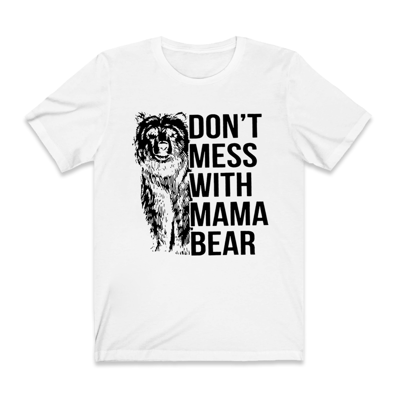 DON'T MESS WITH MAMA BEAR Funny Shirt