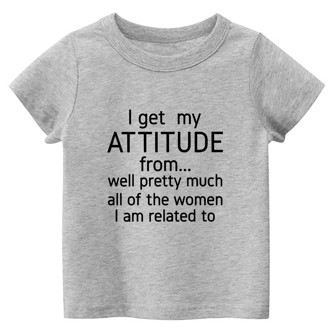 I Get My Attitude From Pretty Much All Of The Women I’m Related To Kids Tees