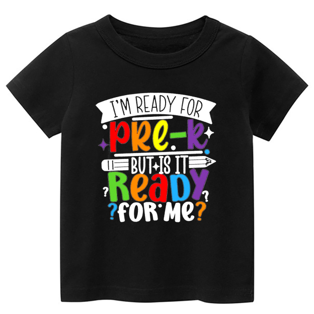 Is Pre-K Ready For Me Back To School Kids Shirts