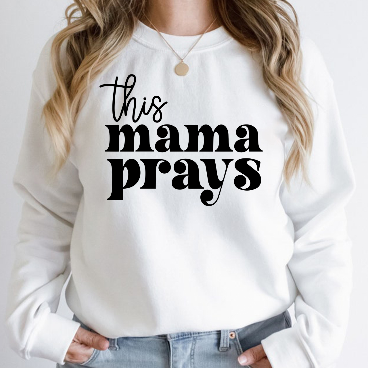 This Mama Prays Print Sweatshirt
