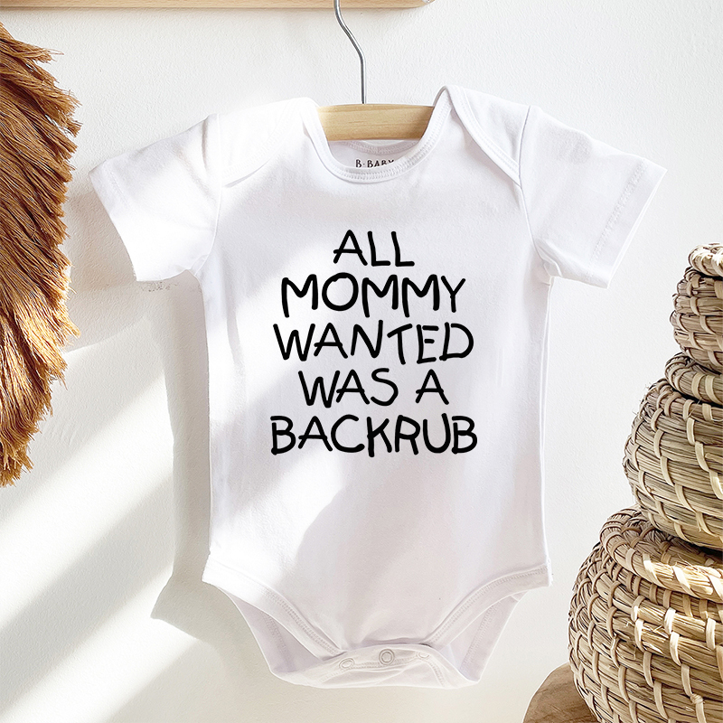 All Mommy Wanted Was A Backrub Bodysuit For Baby