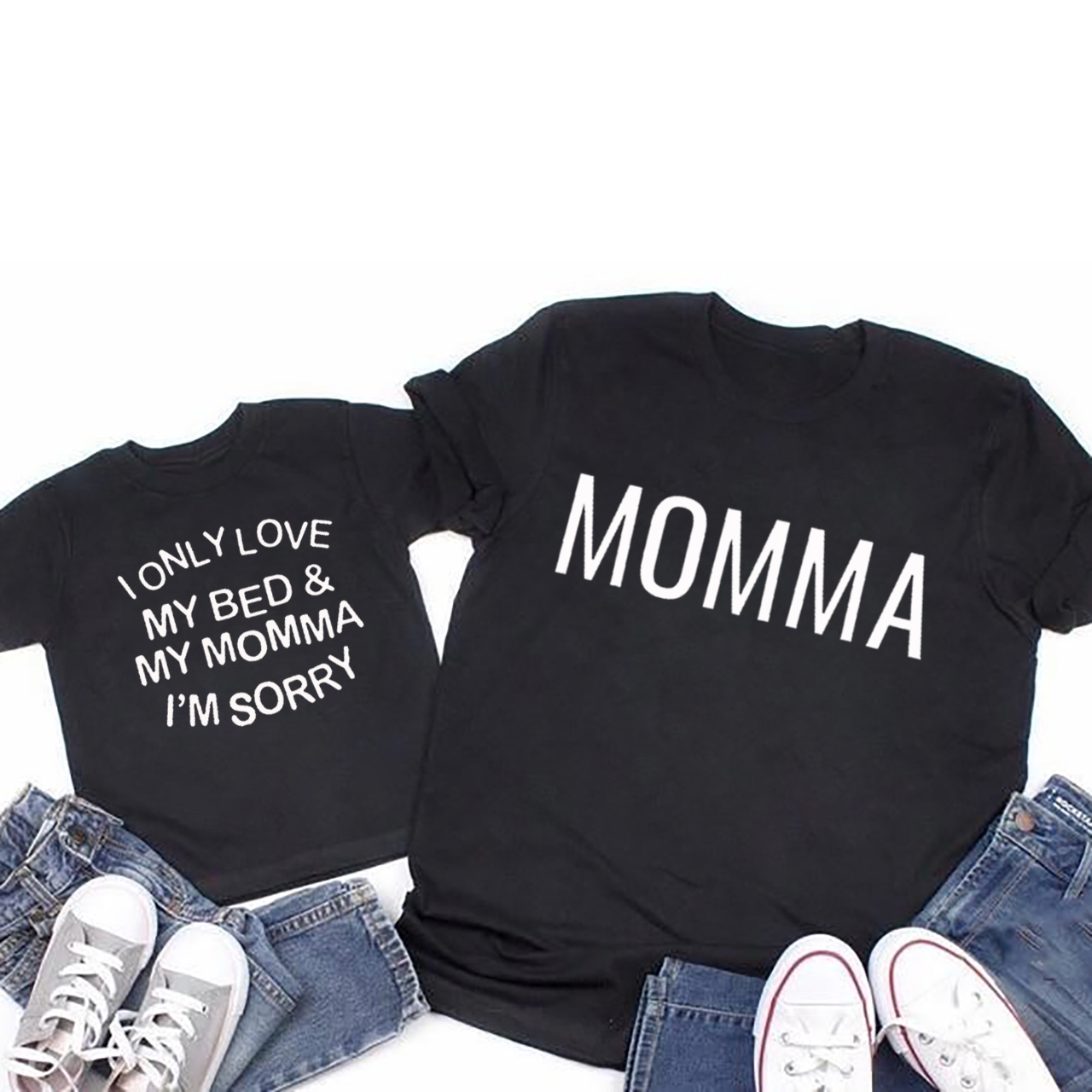 I Only Love My Bed and My Momma I'm Sorry-Matching Tees For Mother's Day