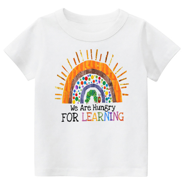 We Are Hungry For Learning Shirts For School Kids
