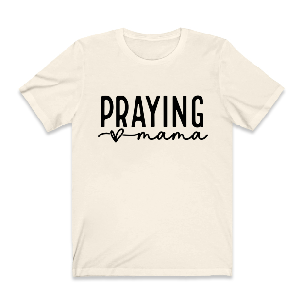 Funny Praying Mama T-Shirt