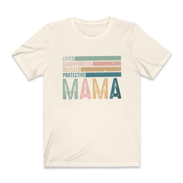 Loved Hardworking Selfless Protective Mama Retro Shirt