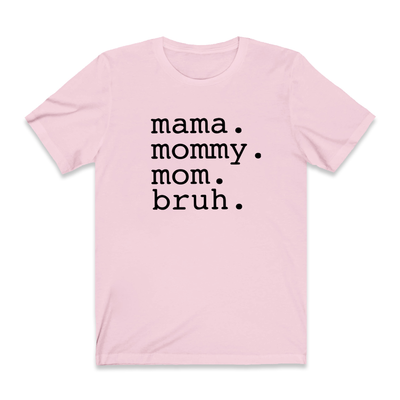 Funny Mother Shirt Mama Mommy Mom Bruh