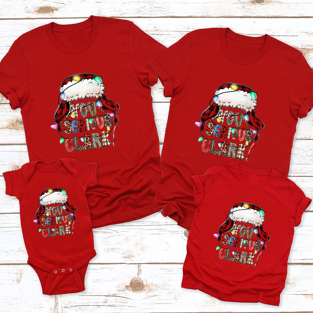 You Serious Clark? Christmas Family Matching Shirt