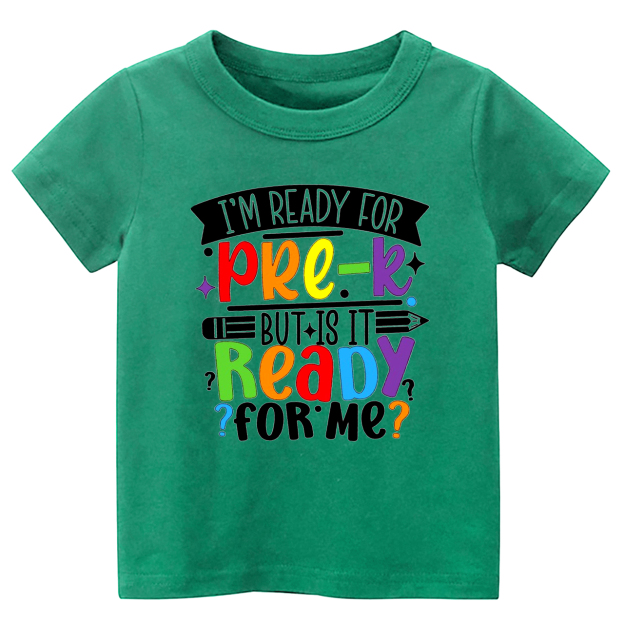 Is Pre-K Ready For Me Back To School Kids Shirts