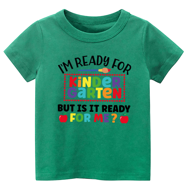 I'm Ready For Kindergarten Back To School Kids Shirts