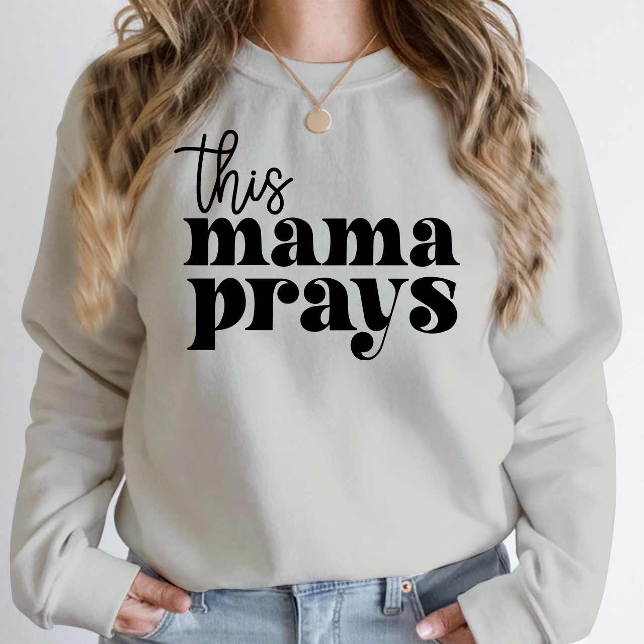 This Mama Prays Print Sweatshirt