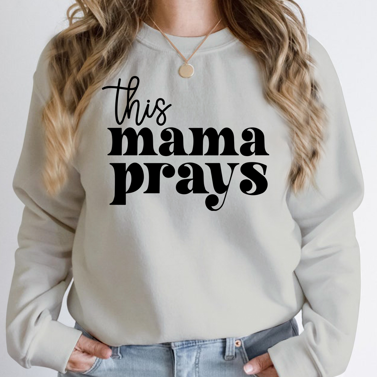 This Mama Prays Print Sweatshirt