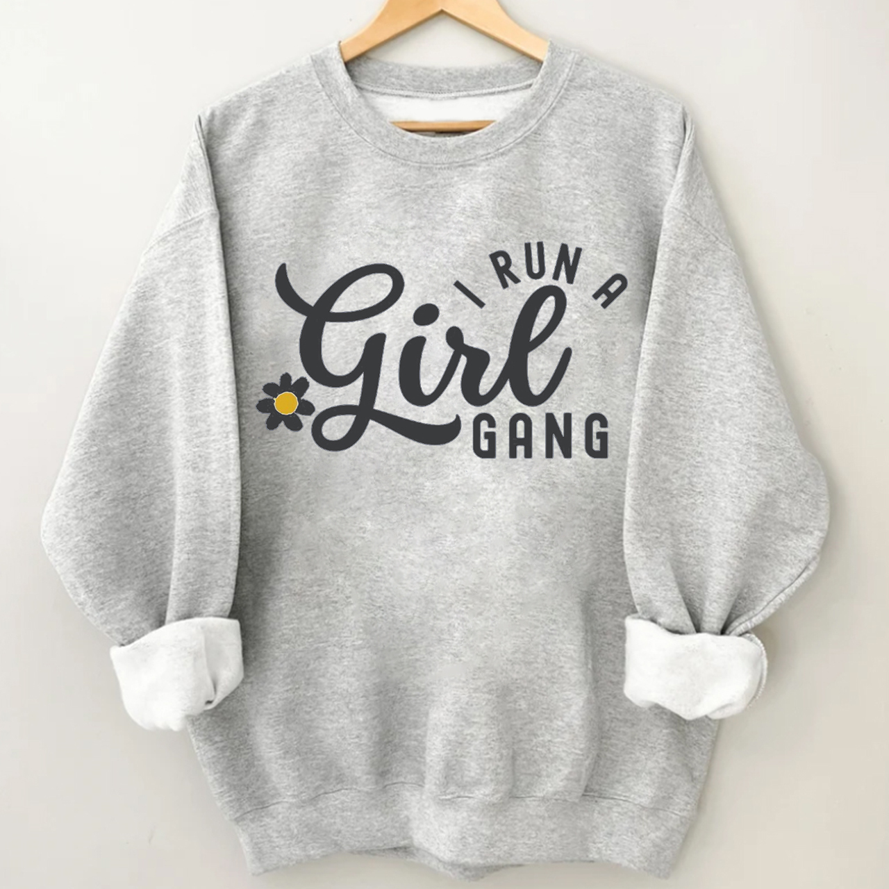 I Run A Girl Gang Sweatshirt For Mama
