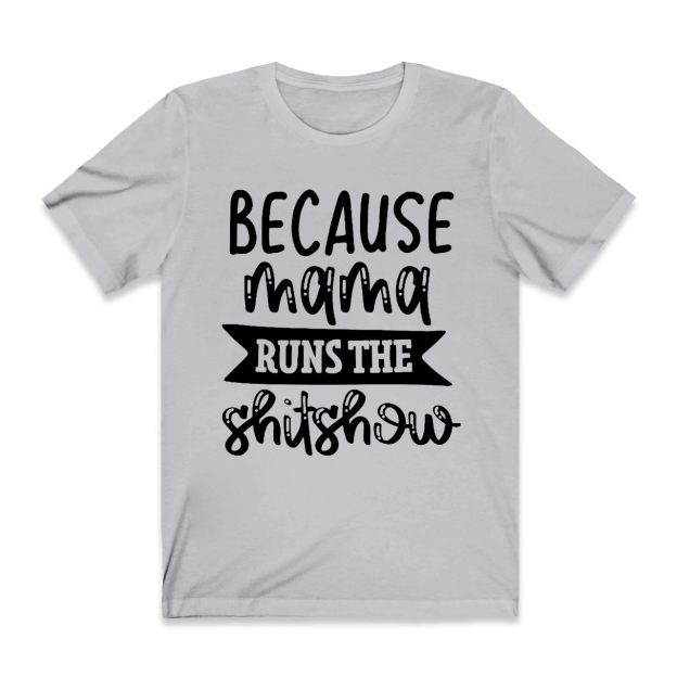 Because Mama T-Shirt For Mama