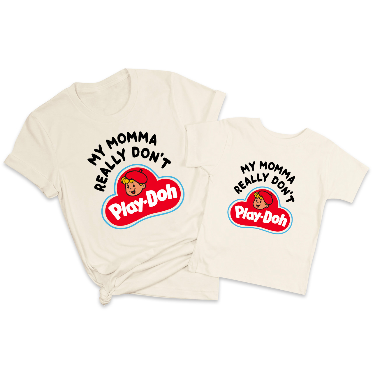 My Momma Really Don't Play-Doh Matching  Shirt