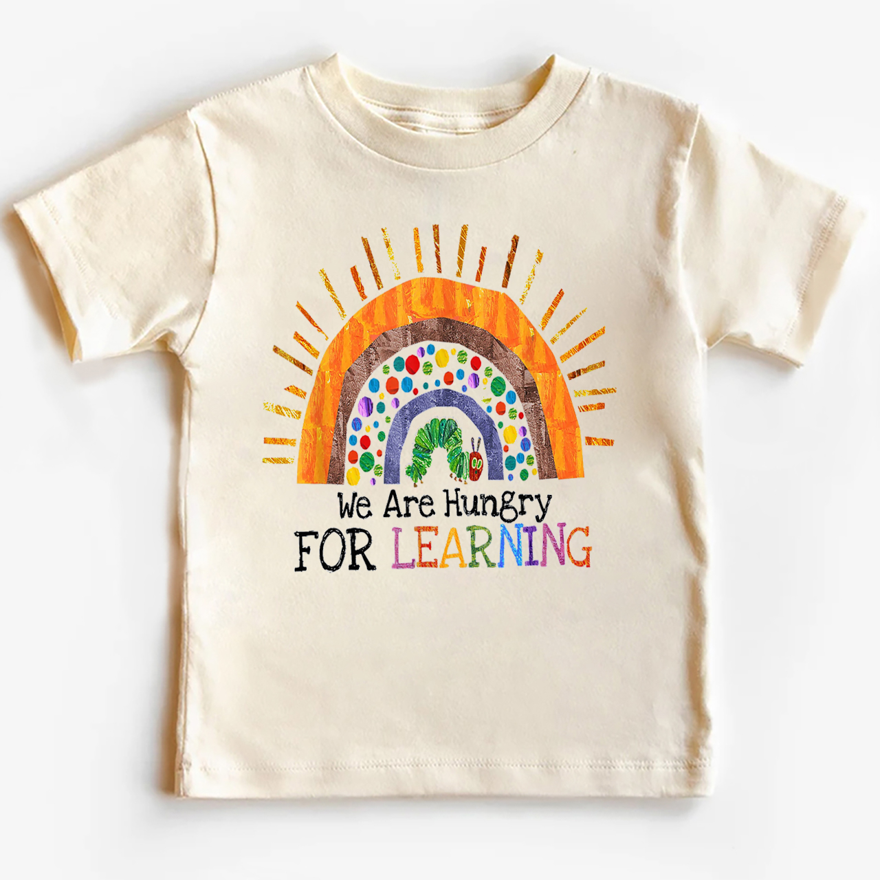 We Are Hungry For Learning Shirts For School Kids