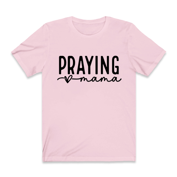 Funny Praying Mama T-Shirt