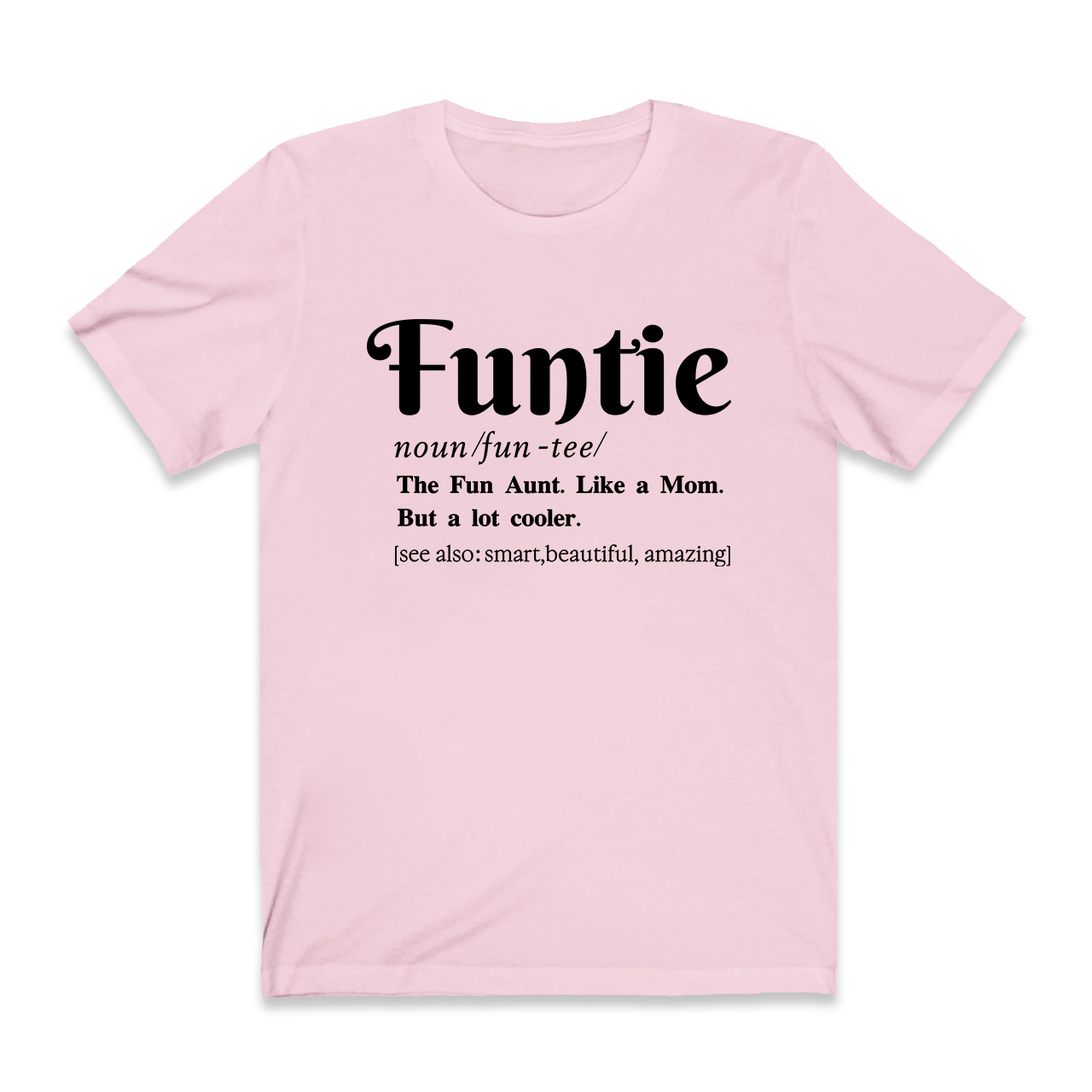 The Fun Aunt- Like a Mom Tees