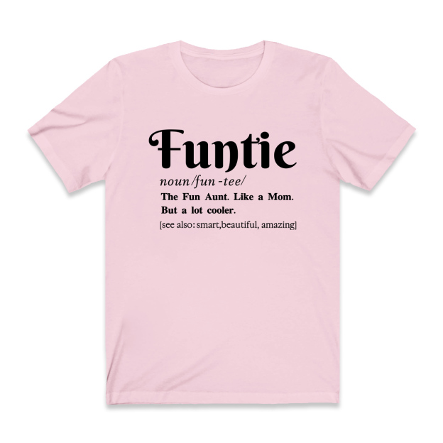 The Fun Aunt- Like a Mom Tees