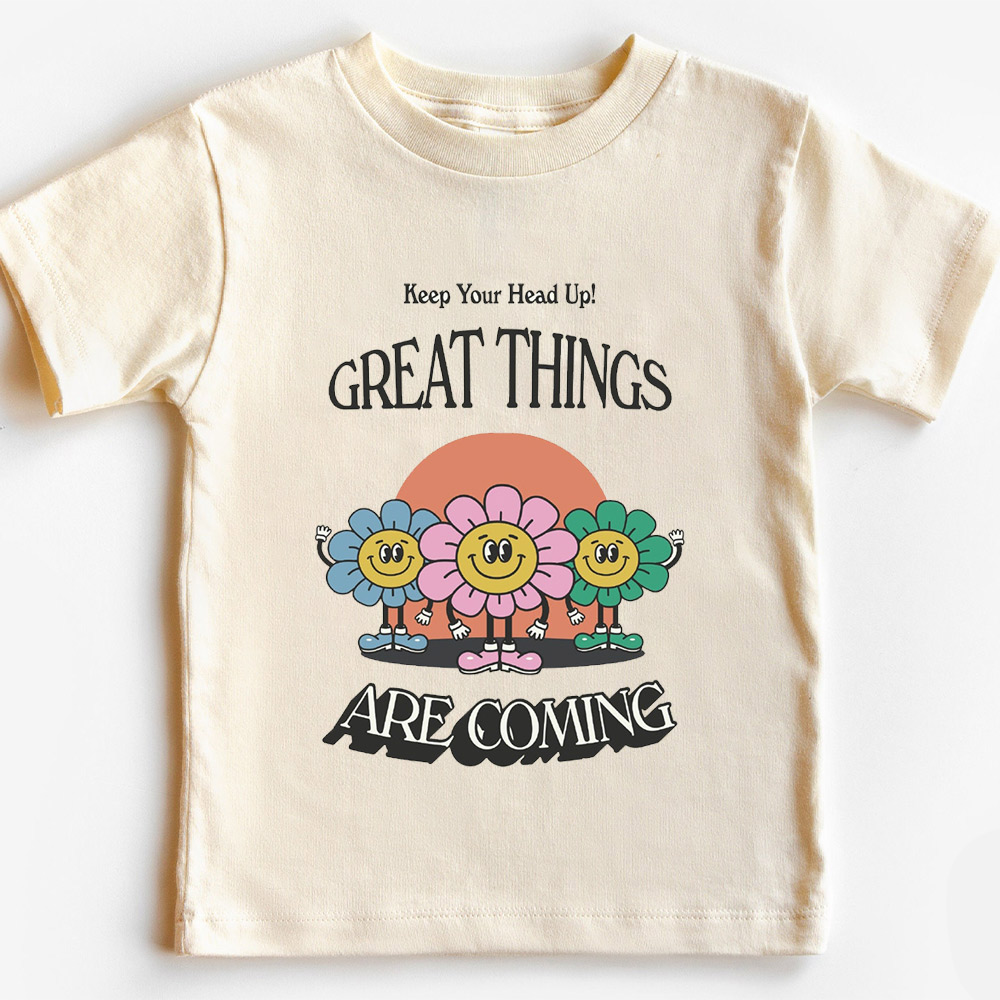 Great Things Are Coming Funny T-shirt