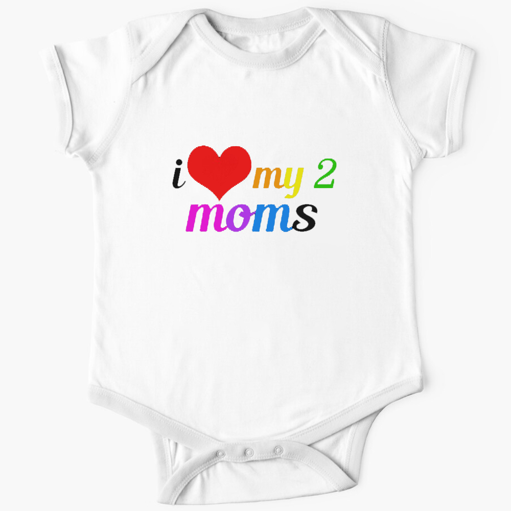 I Love My 2 Moms LGBTQ Baby Bodysuit