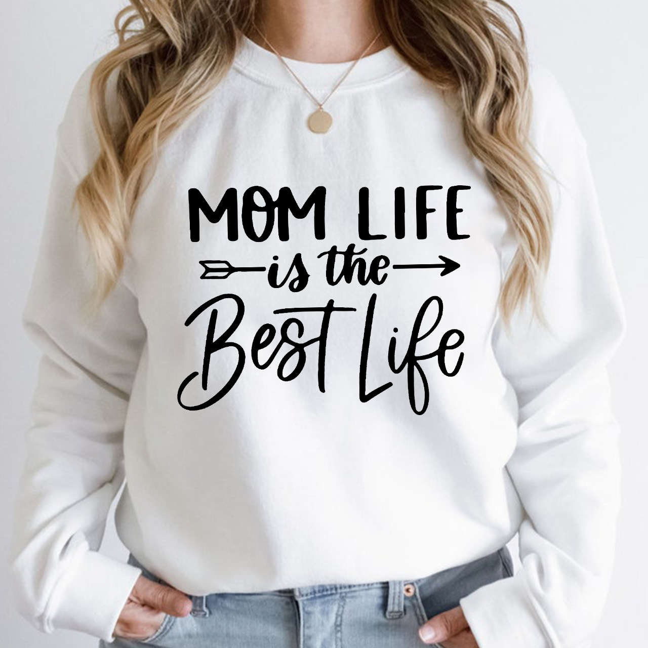 Mom Life Is The Best Life Sweatshirt