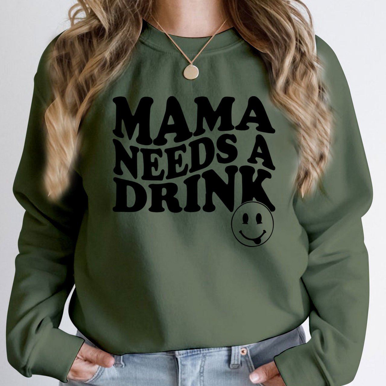 Mama Needs A Drink Funny Sweatshirt
