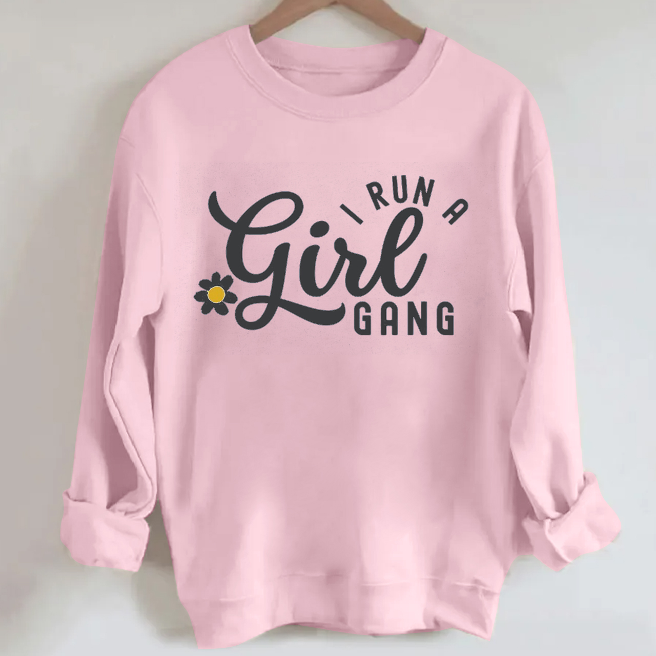 I Run A Girl Gang Sweatshirt For Mama