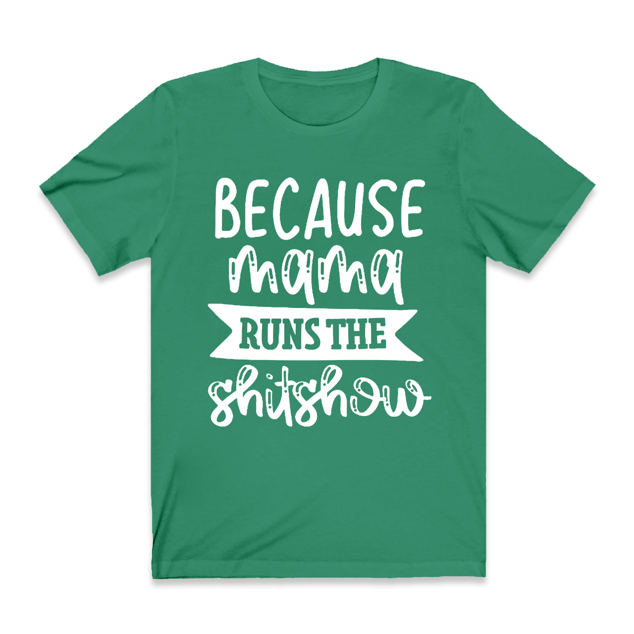 Because Mama T-Shirt For Mama