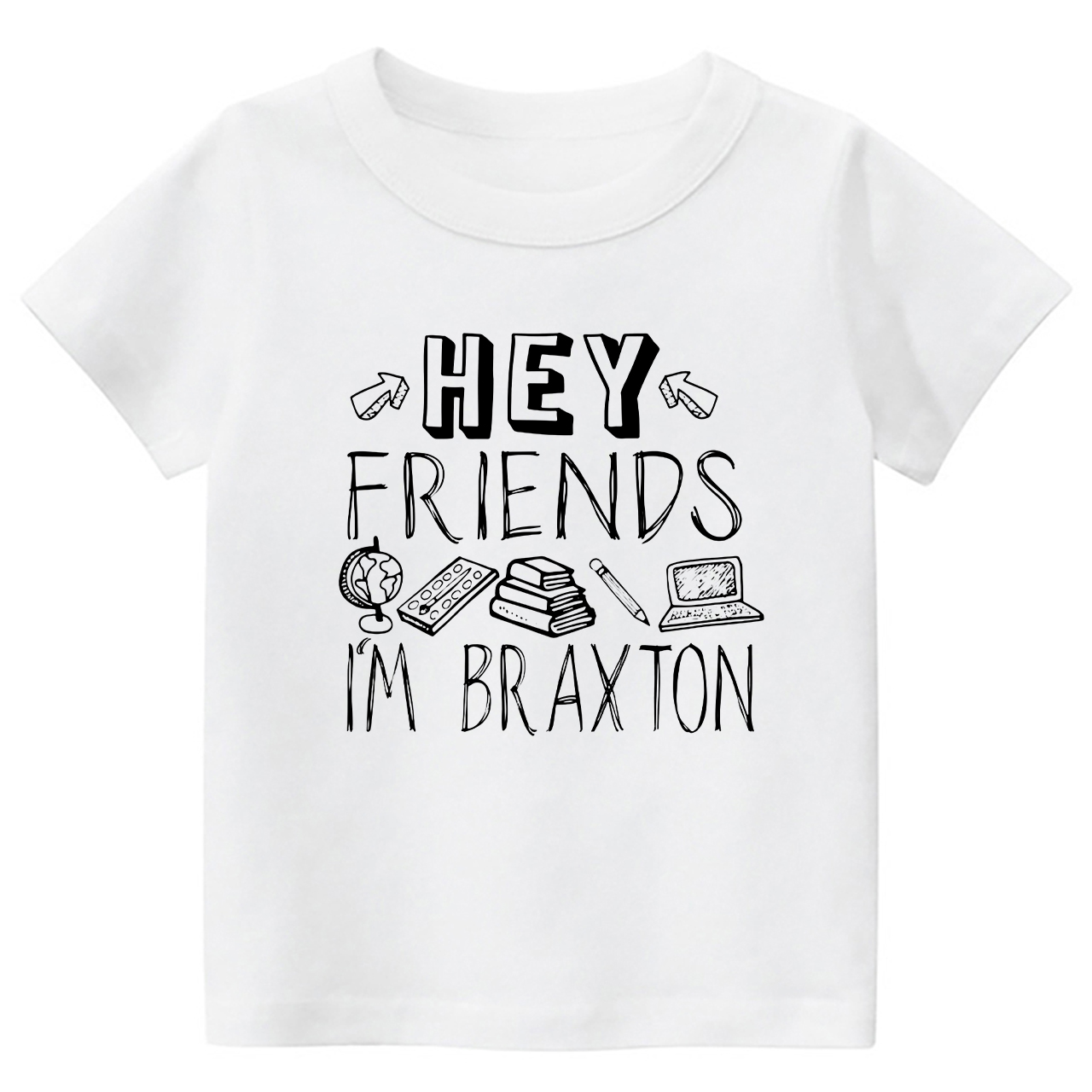 Hey Friends Custom Name Back To School Toddler Shirts