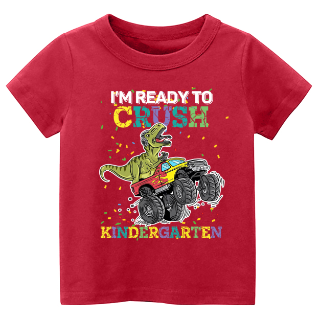 I'm Ready To Crush Kindergarten Shirts For Kids