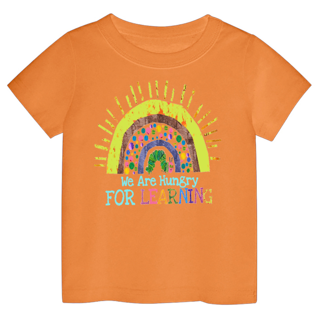 We Are Hungry For Learning Shirts For School Kids
