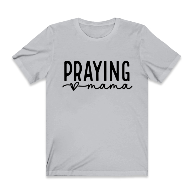 Funny Praying Mama T-Shirt