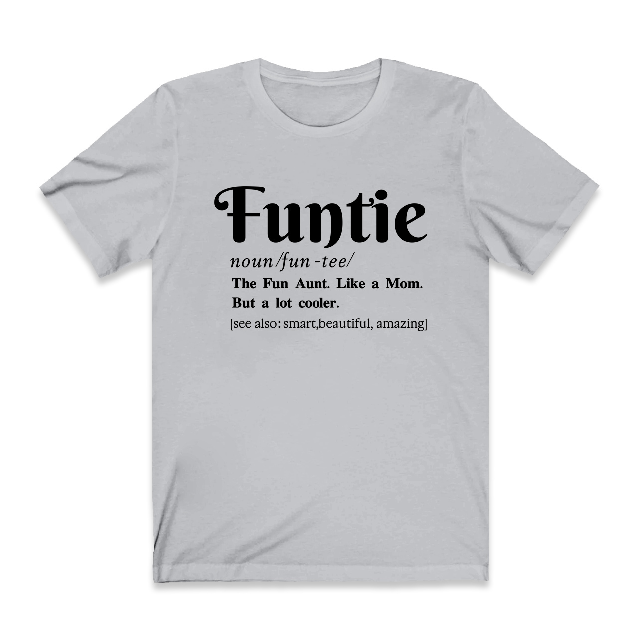 The Fun Aunt- Like a Mom Tees