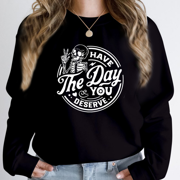 Have The Day You Deserve Mom Halloween Sweatshirt