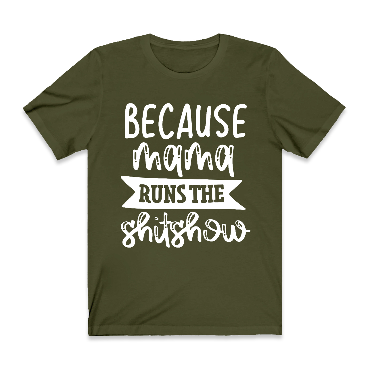 Because Mama T-Shirt For Mama