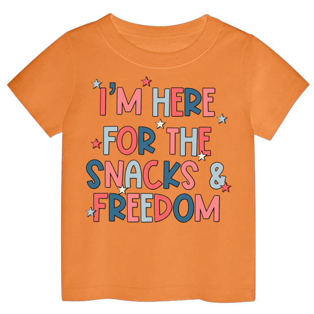 I'm Here For The Snacks And Freedom Toddler Tees